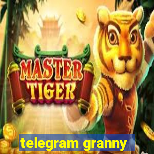 telegram granny